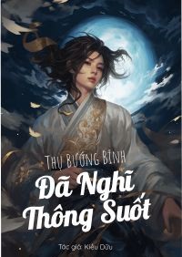 Thụ Bướng Bỉnh Đã Nghĩ Thông Suốt ( Dich Full )